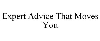 EXPERT ADVICE THAT MOVES YOU