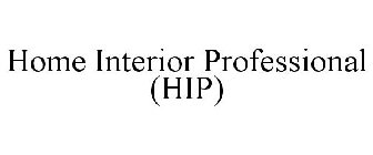 HOME INTERIOR PROFESSIONAL (HIP)