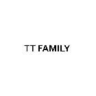 TT FAMILY