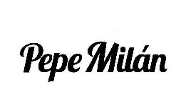 PEPE MILÁN