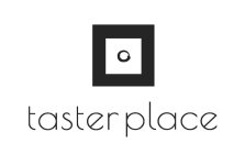 TASTER PLACE