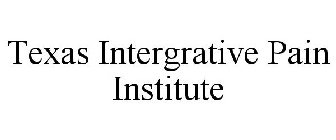 TEXAS INTERGRATIVE PAIN INSTITUTE