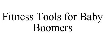 FITNESS TOOLS FOR BABY BOOMERS