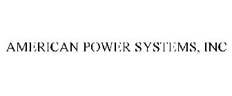 AMERICAN POWER SYSTEMS, INC