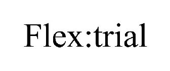 FLEX:TRIAL