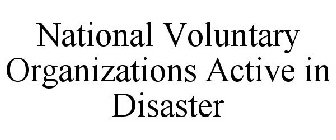 NATIONAL VOLUNTARY ORGANIZATIONS ACTIVE IN DISASTER