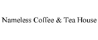 NAMELESS COFFEE & TEA HOUSE