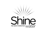 SHINE THE NEW HYDRATION WATER