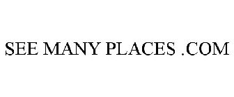 SEE MANY PLACES .COM