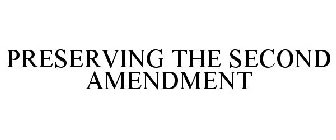 PRESERVING THE SECOND AMENDMENT