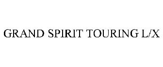 GRAND SPIRIT TOURING L/X