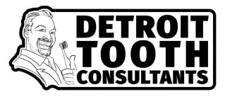 DETROIT TOOTH CONSULTANTS
