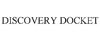 DISCOVERY DOCKET