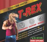 T-REX TESTOSTERONE BOOSTER STRONGER HAPPIER SEXIER