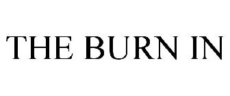 THE BURN-IN