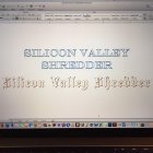 SILICON VALLEY SHREDDER
