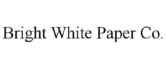 BRIGHT WHITE PAPER CO.