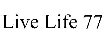 LIVE LIFE 77