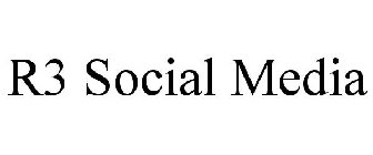 R3 SOCIAL MEDIA