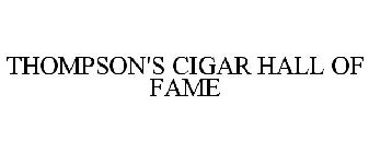 THOMPSON'S CIGAR HALL OF FAME