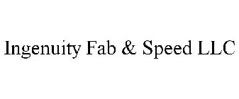 INGENUITY FAB & SPEED LLC