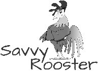 SAVVY ROOSTER