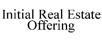 INITIAL REAL ESTATE OFFERING