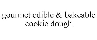GOURMET EDIBLE & BAKEABLE COOKIE DOUGH