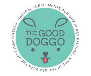 THE GOOD DOGGO | NATURAL SUPPLEMENTS FOR OUR FURRY FRIENDS | MADE IN THE USA WITH THE BEST INGREDIENTS