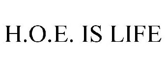 H.O.E. IS LIFE