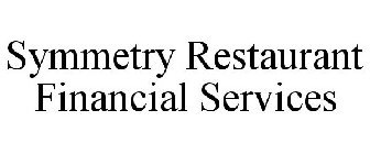 SYMMETRY RESTAURANT FINANCIAL SERVICES