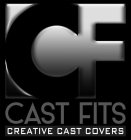 CF CAST FITS CREATIVE CAST COVERS