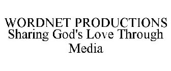 WORDNET PRODUCTIONS SHARING GOD'S LOVE THROUGH MEDIA
