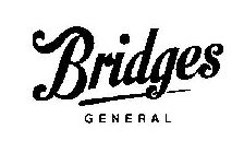 BRIDGES GENERAL