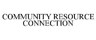 COMMUNITY RESOURCE CONNECTION