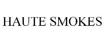 HAUTE SMOKES