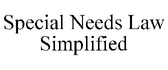 SPECIAL NEEDS LAW SIMPLIFIED