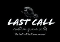 LAST CALL CUSTOM GAME CALLS 