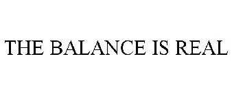 THE BALANCE IS REAL