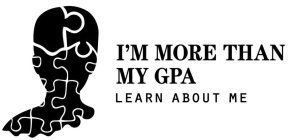 I'M MORE THAN MY GPA LEARN ABOUT ME
