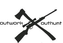 OUTWORK OUTHUNT