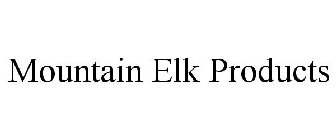 MOUNTAIN ELK PRODUCTS