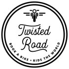 TWISTED ROAD BOOK A BIKE RIDE THE WORLD