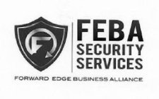 F FEBA SECURITY SERVICES FORWARD EDGE BUSINESS ALLIANCE