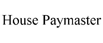 HOUSE PAYMASTER
