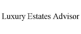 LUXURY ESTATES ADVISOR