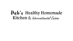 DEB'S HEALTHY HOMEMADE KITCHEN AND INTERCONTINENTAL CUISINE