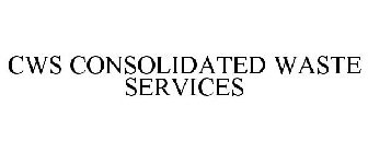 CWS CONSOLIDATED WASTE SERVICES