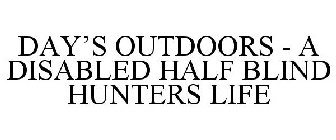DAY'S OUTDOORS - A DISABLED HALF BLIND HUNTERS LIFE