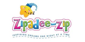 ZIPADEE-ZIP INSPIRING DREAMS ONE NIGHT AT A TIME ZZZZ